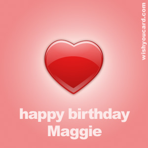 happy birthday Maggie heart card