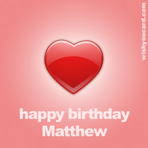 happy birthday Matthew heart card