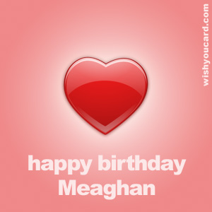 happy birthday Meaghan heart card