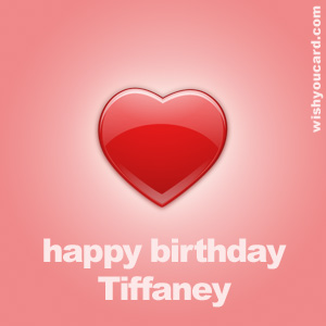 happy birthday Tiffaney heart card