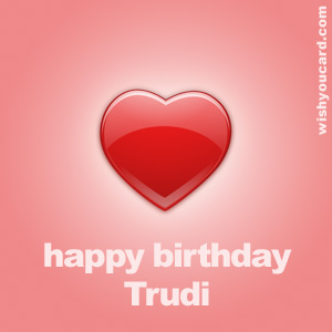 happy birthday Trudi heart card