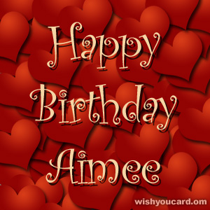 happy birthday Aimee hearts card