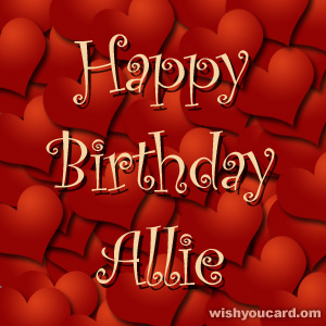happy birthday Allie hearts card