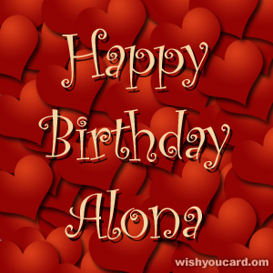 happy birthday Alona hearts card