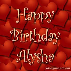 happy birthday Alysha hearts card