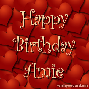 happy birthday Amie hearts card