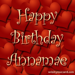 happy birthday Annamae hearts card