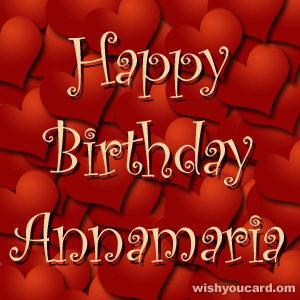 happy birthday Annamaria hearts card