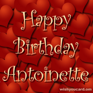 happy birthday Antoinette hearts card