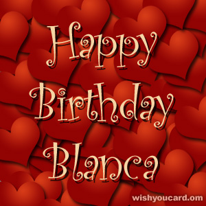 happy birthday Blanca hearts card