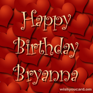 happy birthday Bryanna hearts card