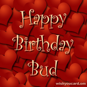 happy birthday Bud hearts card