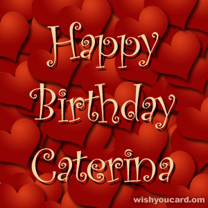 happy birthday Caterina hearts card