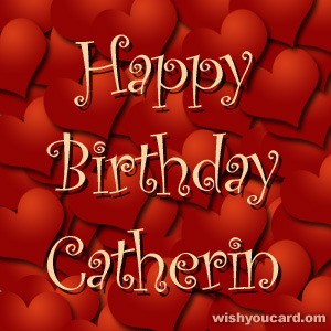happy birthday Catherin hearts card