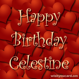 happy birthday Celestine hearts card