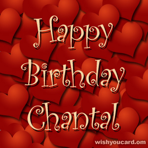 happy birthday Chantal hearts card