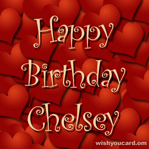 happy birthday Chelsey hearts card