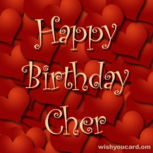 happy birthday Cher hearts card