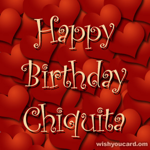 happy birthday Chiquita hearts card