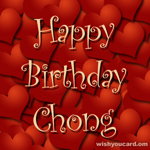 happy birthday Chong hearts card
