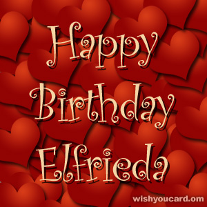 happy birthday Elfrieda hearts card