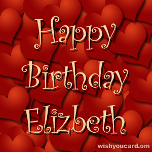 happy birthday Elizbeth hearts card