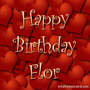 happy birthday Flor hearts card