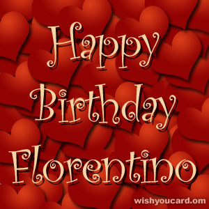 happy birthday Florentino hearts card