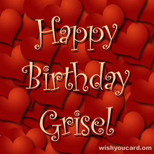 happy birthday Grisel hearts card