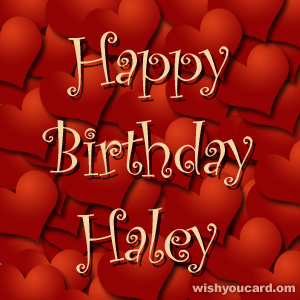 happy birthday Haley hearts card