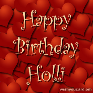 happy birthday Holli hearts card