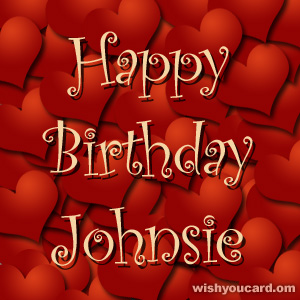 happy birthday Johnsie hearts card