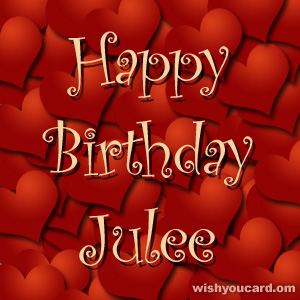 happy birthday Julee hearts card