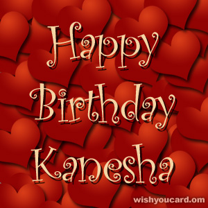 happy birthday Kanesha hearts card