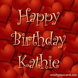 happy birthday Kathie hearts card