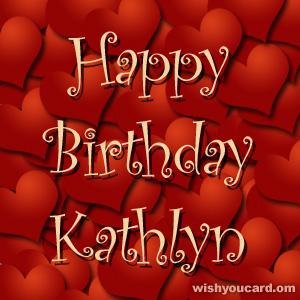 happy birthday Kathlyn hearts card