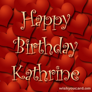 happy birthday Kathrine hearts card