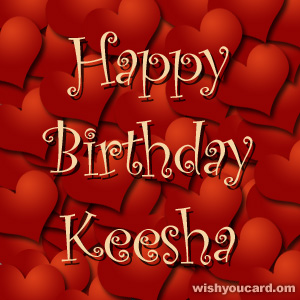 happy birthday Keesha hearts card
