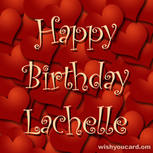 happy birthday Lachelle hearts card