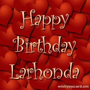 happy birthday Larhonda hearts card