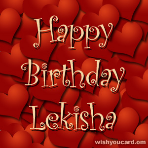 happy birthday Lekisha hearts card