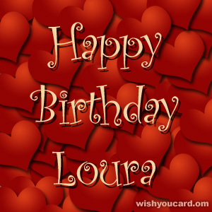 happy birthday Loura hearts card