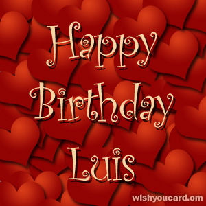happy birthday Luis hearts card