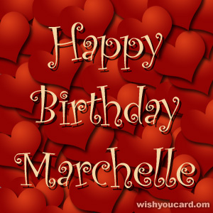happy birthday Marchelle hearts card