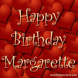 happy birthday Margarette hearts card