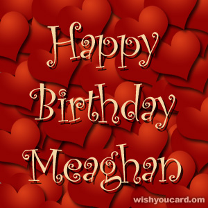 happy birthday Meaghan hearts card