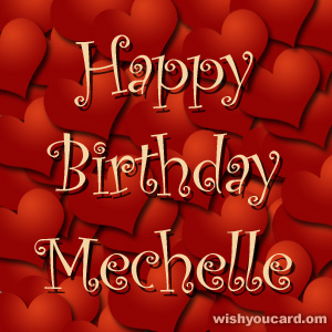 happy birthday Mechelle hearts card