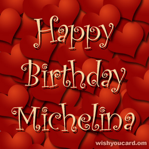 happy birthday Michelina hearts card