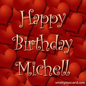 happy birthday Michell hearts card