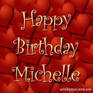 happy birthday Michelle hearts card